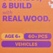Promotional graphic with orange background and purple text reading 'CONNECT & BUILD with REAL WOOD.' and 'AGE 6+ 60+ PCS VEHICLES.
